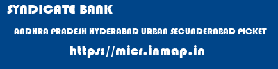 SYNDICATE BANK  ANDHRA PRADESH HYDERABAD URBAN SECUNDERABAD PICKET  micr code